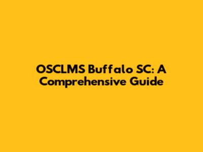 OSCLMS Buffalo SC: A Comprehensive Guide