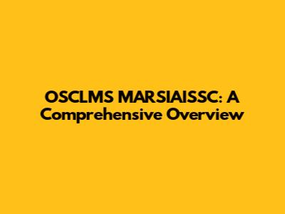 OSCLMS MARSIAISSC: A Comprehensive Overview