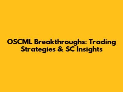 OSCML Breakthroughs: Trading Strategies & SC Insights