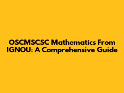 OSCMSCSC Mathematics From IGNOU: A Comprehensive Guide