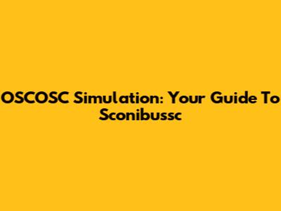 OSCOSC Simulation: Your Guide To Sconibussc