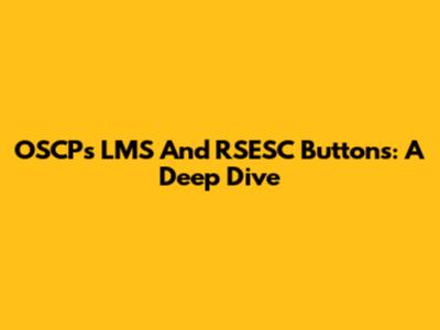 OSCP's LMS And RSESC Buttons: A Deep Dive