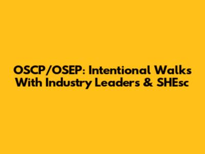 OSCP/OSEP: Intentional Walks With Industry Leaders & SHEsc