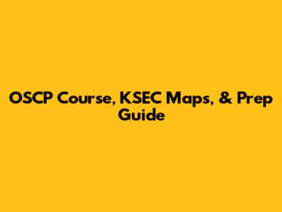 OSCP Course, KSEC Maps, & Prep Guide