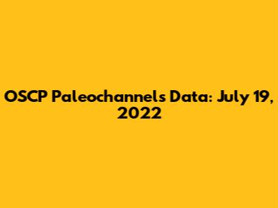 OSCP Paleochannels Data: July 19, 2022