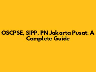 OSCPSE, SIPP, PN Jakarta Pusat: A Complete Guide