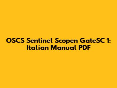 OSCS Sentinel Scopen GateSC 1: Italian Manual PDF