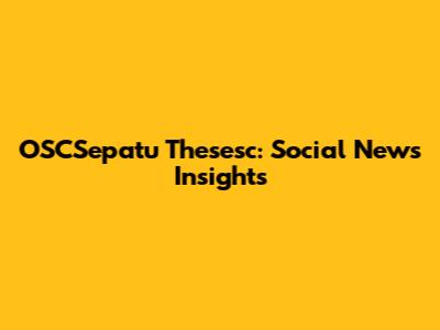 OSCSepatu Thesesc: Social News Insights
