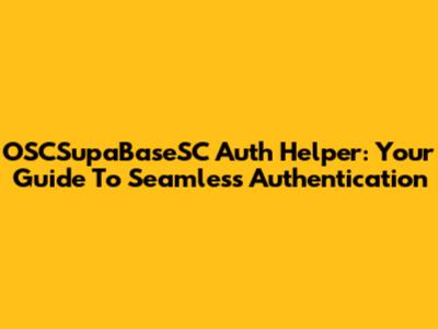 OSCSupaBaseSC Auth Helper: Your Guide To Seamless Authentication