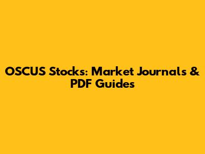 OSCUS Stocks: Market Journals & PDF Guides
