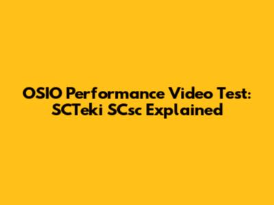 OSIO Performance Video Test: SCTeki SCsc Explained