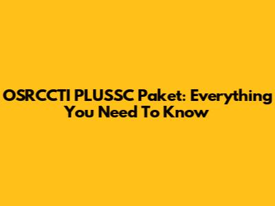 OSRCCTI PLUSSC Paket: Everything You Need To Know