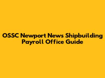 OSSC Newport News Shipbuilding Payroll Office Guide