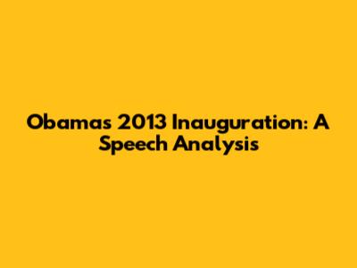 Obama's 2013 Inauguration: A Speech Analysis