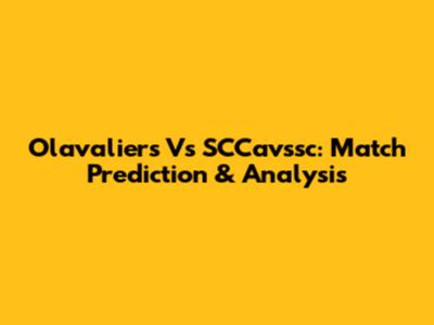 Olavaliers Vs SCCavssc: Match Prediction & Analysis