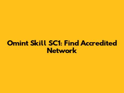 Omint Skill SC1: Find Accredited Network