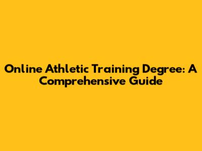 Online Athletic Training Degree: A Comprehensive Guide