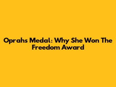 Oprah's Medal: Why She Won The Freedom Award