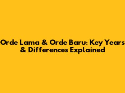 Orde Lama & Orde Baru: Key Years & Differences Explained