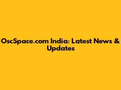 OscSpace.com India: Latest News & Updates