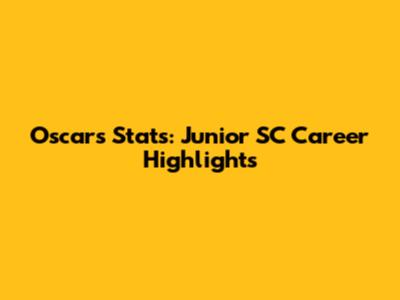 Oscar's Stats: Junior SC Career Highlights