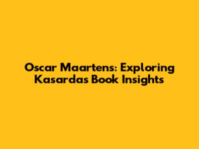 Oscar Maartens: Exploring Kasarda's Book Insights