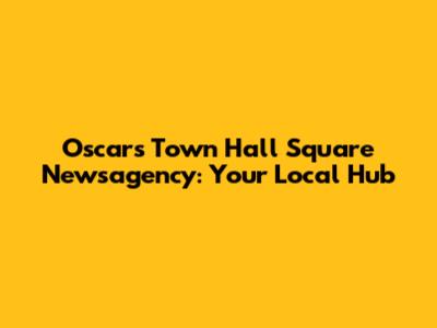 Oscars Town Hall Square Newsagency: Your Local Hub