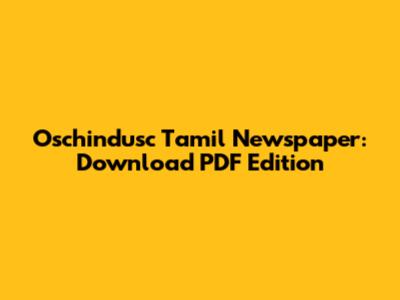 Oschindusc Tamil Newspaper: Download PDF Edition