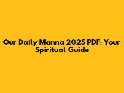 Our Daily Manna 2025 PDF: Your Spiritual Guide