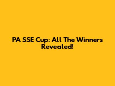 PA SSE Cup: All The Winners Revealed!