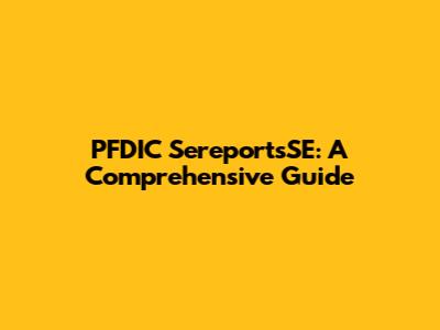 PFDIC SereportsSE: A Comprehensive Guide