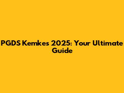 PGDS Kemkes 2025: Your Ultimate Guide
