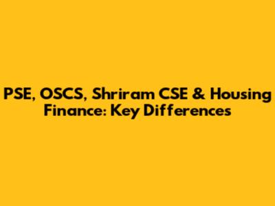 PSE, OSCS, Shriram CSE & Housing Finance: Key Differences