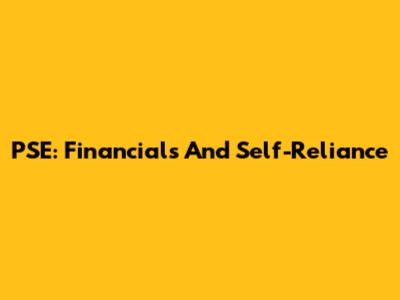 PSE: Financials And Self-Reliance