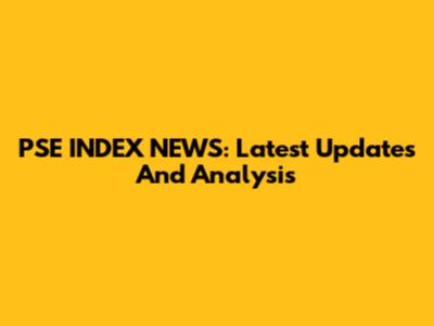 PSE INDEX NEWS: Latest Updates And Analysis