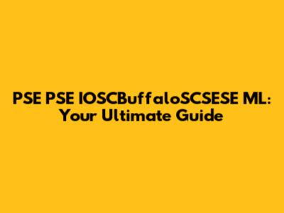 PSE PSE IOSCBuffaloSCSESE ML: Your Ultimate Guide