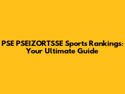 PSE PSEIZORTSSE Sports Rankings: Your Ultimate Guide