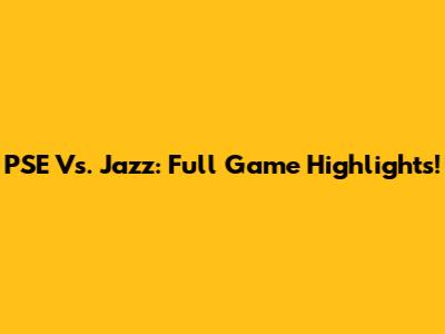PSE Vs. Jazz: Full Game Highlights!