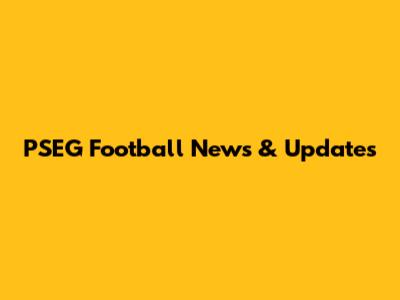 PSEG Football News & Updates