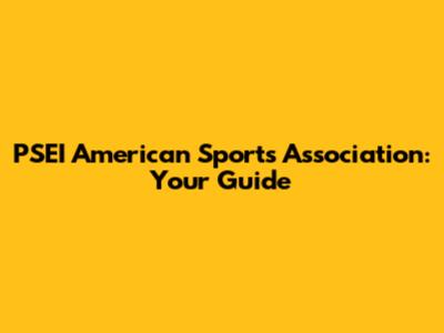 PSEI American Sports Association: Your Guide