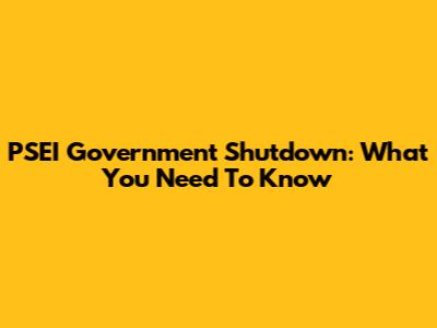 PSEI Government Shutdown: What You Need To Know