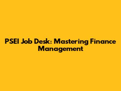 PSEI Job Desk: Mastering Finance Management