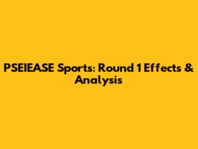 PSEIEASE Sports: Round 1 Effects & Analysis
