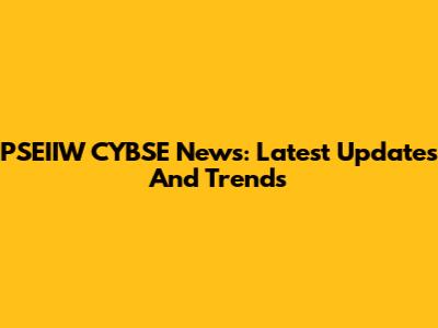 PSEIIW CYBSE News: Latest Updates And Trends