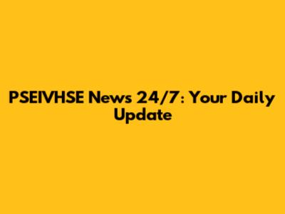 PSEIVHSE News 24/7: Your Daily Update