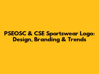PSEOSC & CSE Sportswear Logo: Design, Branding & Trends