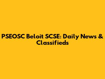 PSEOSC Beloit SCSE: Daily News & Classifieds
