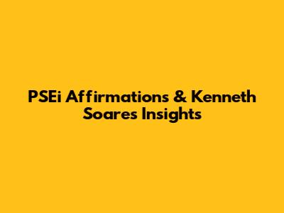 PSEi Affirmations & Kenneth Soares' Insights