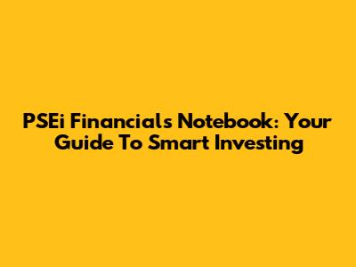 PSEi Financials Notebook: Your Guide To Smart Investing