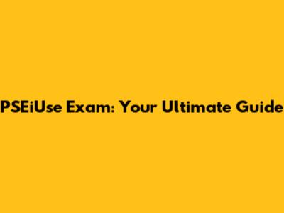 PSEiUse Exam: Your Ultimate Guide
